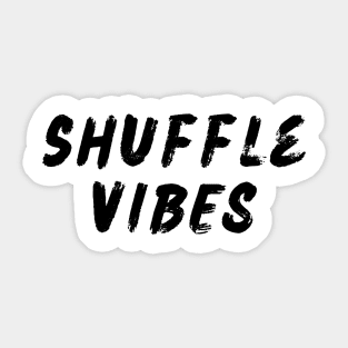 Shuffle Vibes Sticker